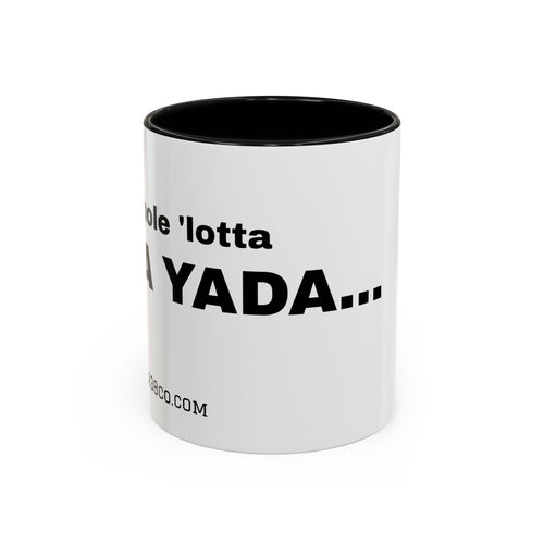 "A Whole 'Lotta Yada Yada" Ceramic Coffee Mug (11oz)