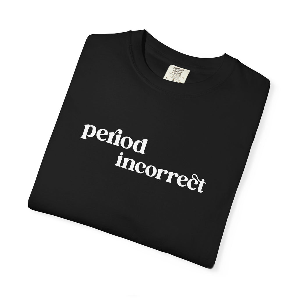 Troublehead / Period Incorrect T